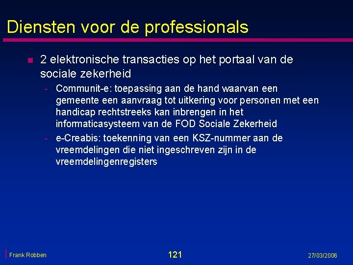 Diensten voor de professionals n 2 elektronische transacties op het portaal van de sociale Diensten voor de professionals n 2 elektronische transacties op het portaal van de sociale