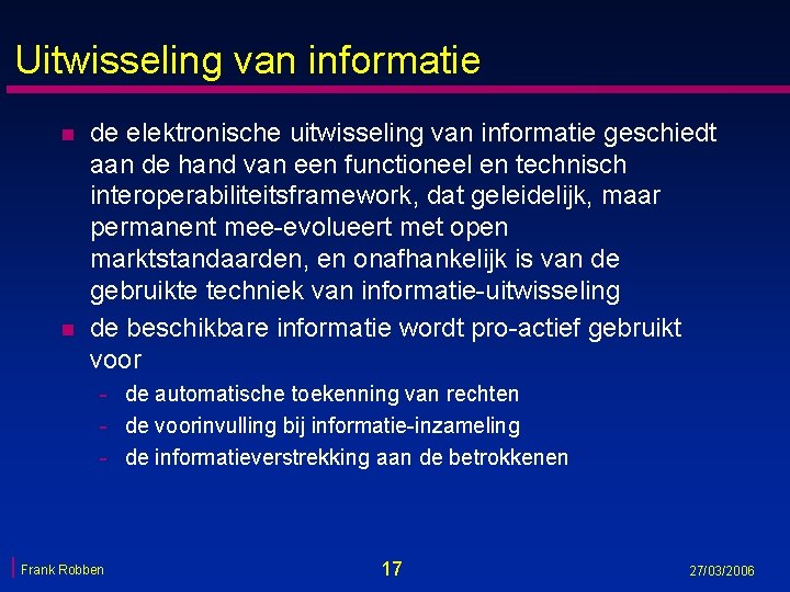 Uitwisseling van informatie n n de elektronische uitwisseling van informatie geschiedt aan de hand