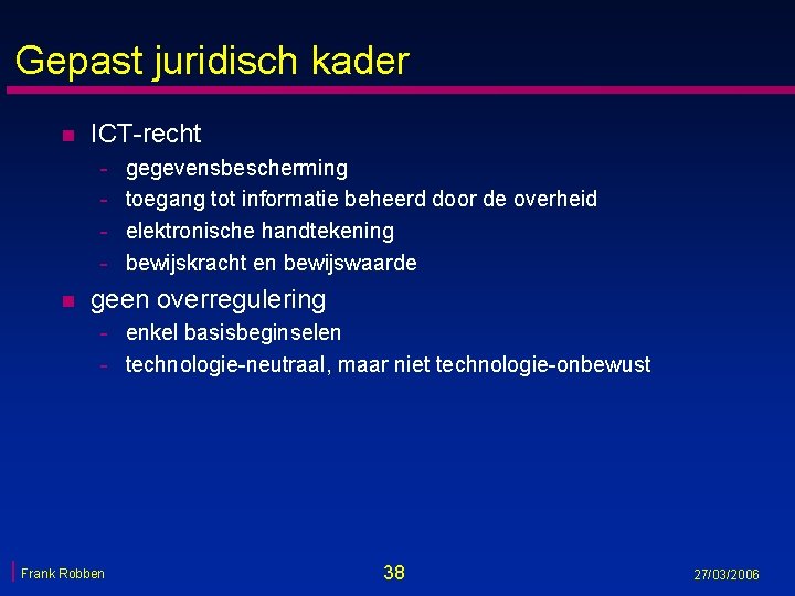 Gepast juridisch kader n ICT-recht - n gegevensbescherming toegang tot informatie beheerd door de Gepast juridisch kader n ICT-recht - n gegevensbescherming toegang tot informatie beheerd door de