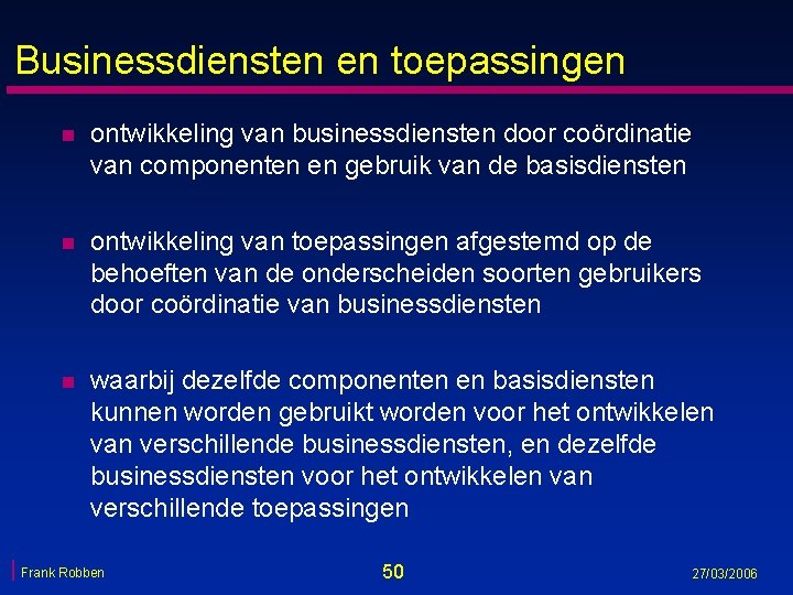 Businessdiensten en toepassingen n ontwikkeling van businessdiensten door coördinatie van componenten en gebruik van