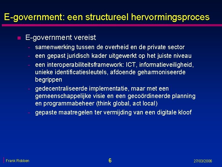 E-government: een structureel hervormingsproces n E-government vereist - samenwerking tussen de overheid en de