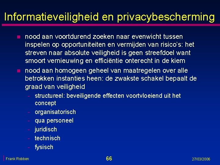 Informatieveiligheid en privacybescherming n n nood aan voortdurend zoeken naar evenwicht tussen inspelen op