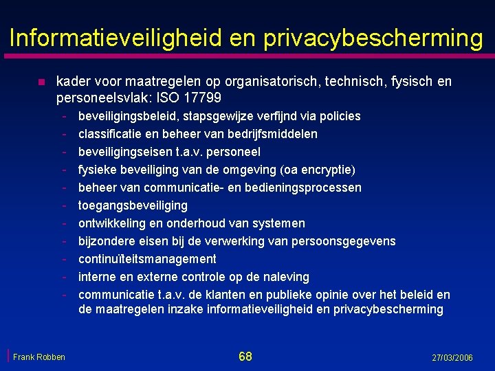 Informatieveiligheid en privacybescherming n kader voor maatregelen op organisatorisch, technisch, fysisch en personeelsvlak: ISO