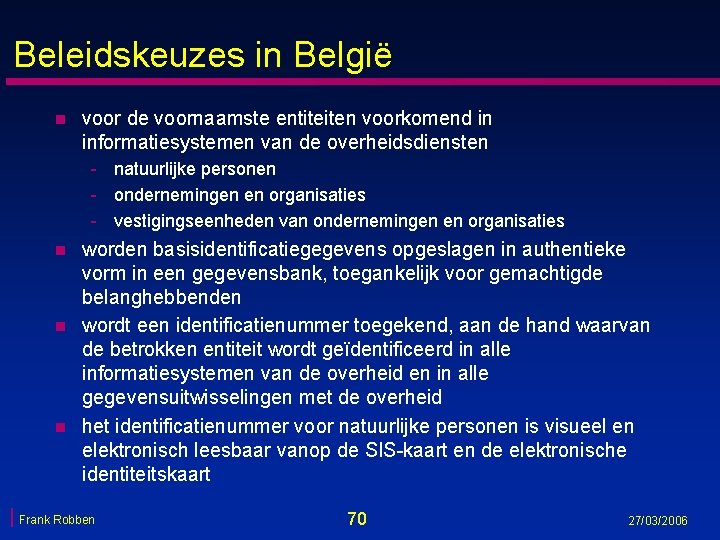 Beleidskeuzes in België n voor de voornaamste entiteiten voorkomend in informatiesystemen van de overheidsdiensten