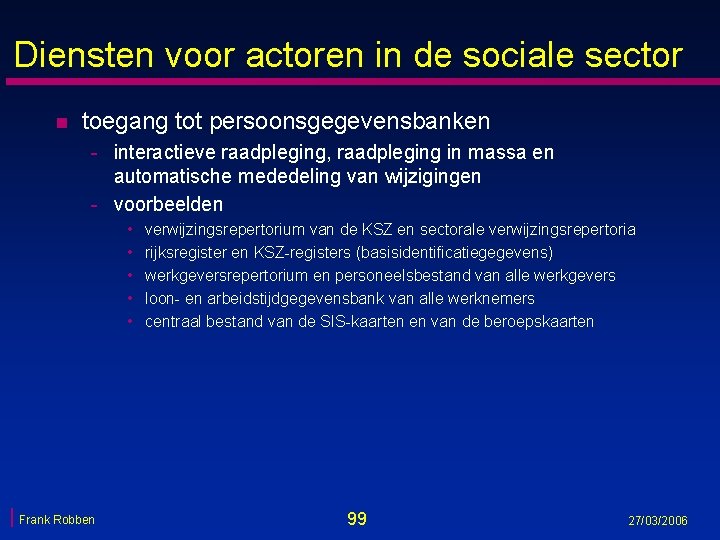 Diensten voor actoren in de sociale sector n toegang tot persoonsgegevensbanken - interactieve raadpleging,