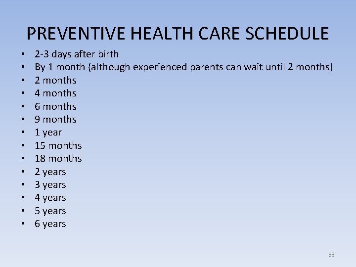 PREVENTIVE HEALTH CARE SCHEDULE • • • • 2 -3 days after birth By