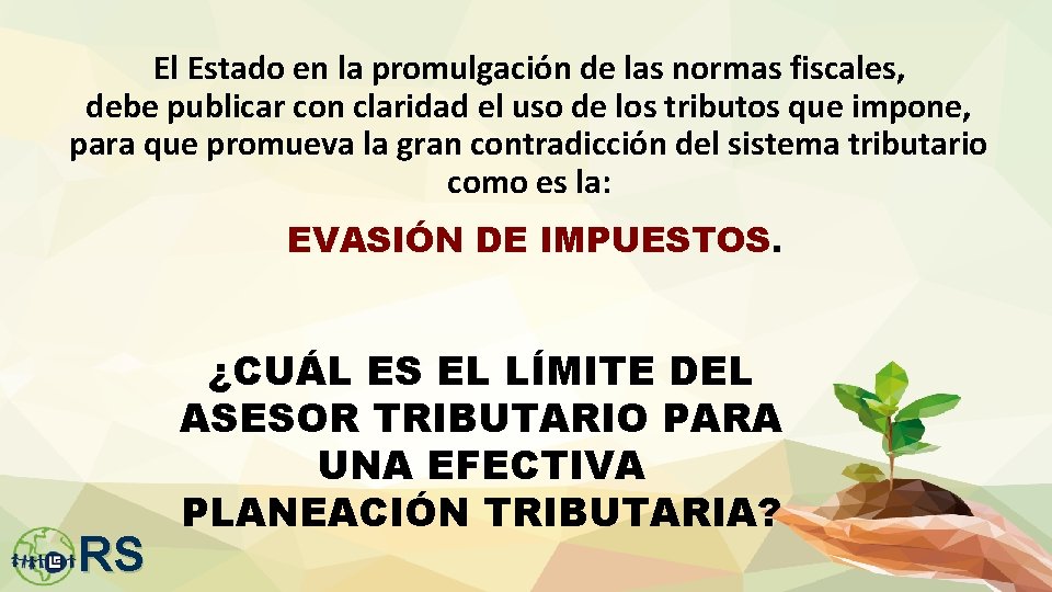 El Estado en la promulgación de las normas fiscales, debe publicar con claridad el