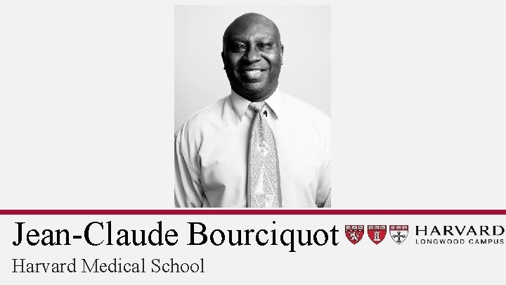 Jean-Claude Bourciquot Harvard Medical School 
