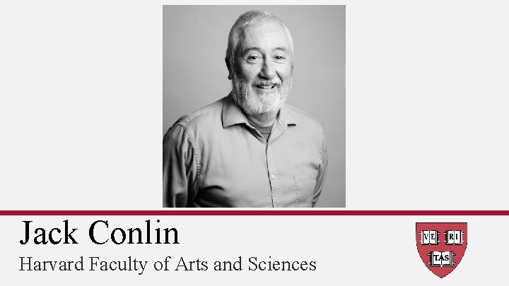 Jack Conlin Harvard Faculty of Arts and Sciences 