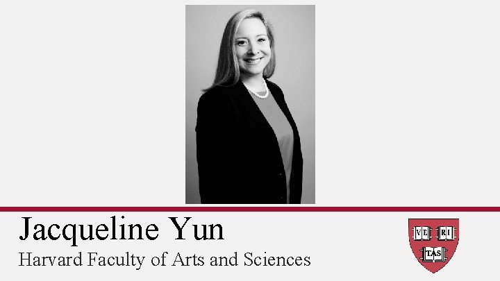 Jacqueline Yun Harvard Faculty of Arts and Sciences 