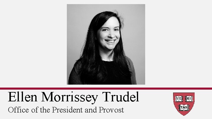 Ellen Morrissey Trudel Office of the President and Provost 