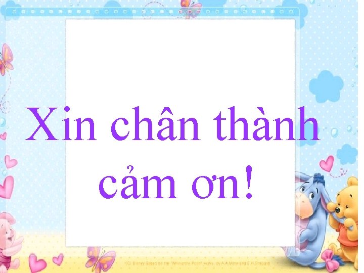 Xin chân thành cảm ơn! 