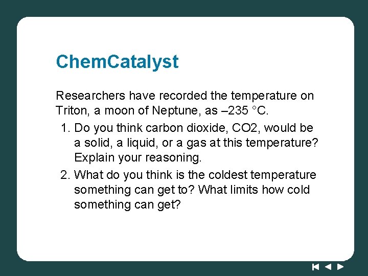 Chem. Catalyst Researchers have recorded the temperature on Triton, a moon of Neptune, as