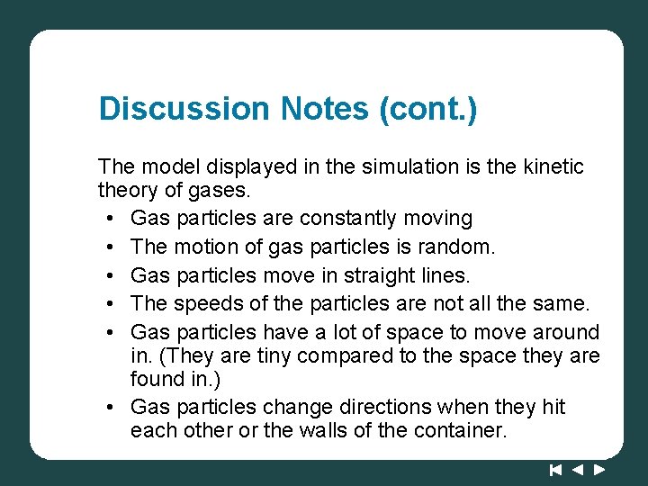 Discussion Notes (cont. ) The model displayed in the simulation is the kinetic theory
