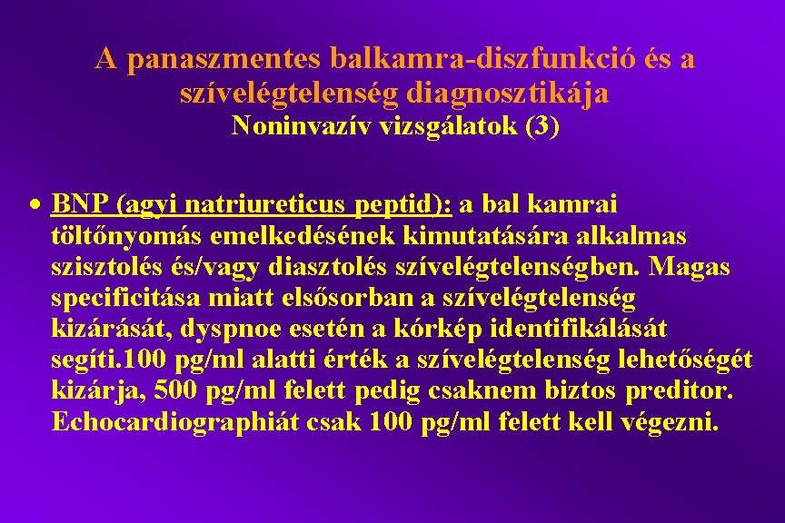 A panaszmentes balkamra-diszfunkció és a szívelégtelenség diagnosztikája Noninvazív vizsgálatok (3) · BNP (agyi natriureticus