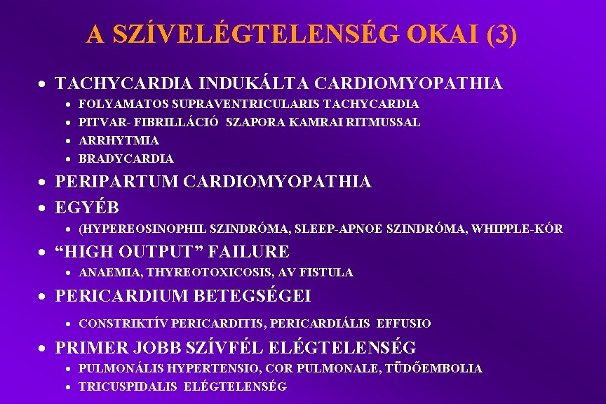 A SZÍVELÉGTELENSÉG OKAI (3) · TACHYCARDIA INDUKÁLTA CARDIOMYOPATHIA · · FOLYAMATOS SUPRAVENTRICULARIS TACHYCARDIA PITVAR-