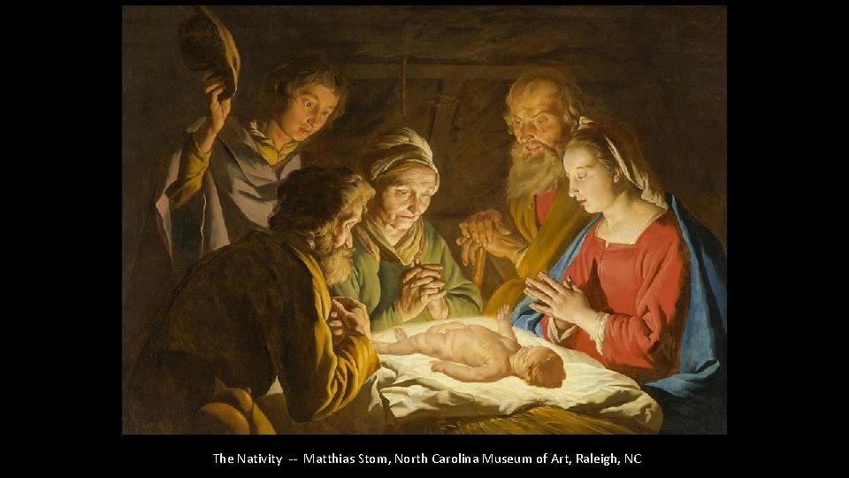 The Nativity -- Matthias Stom, North Carolina Museum of Art, Raleigh, NC 
