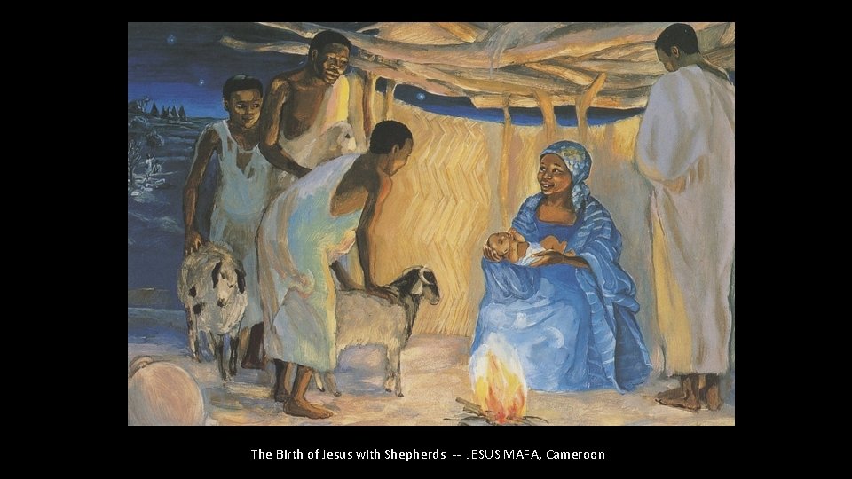 The Birth of Jesus with Shepherds -- JESUS MAFA, Cameroon 