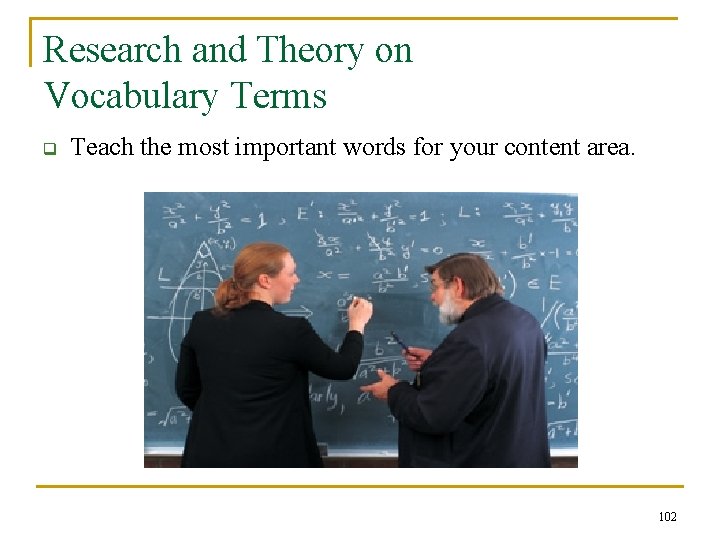 Research and Theory on Vocabulary Terms q Teach the most important words for your