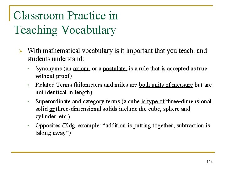 Classroom Practice in Teaching Vocabulary Ø With mathematical vocabulary is it important that you