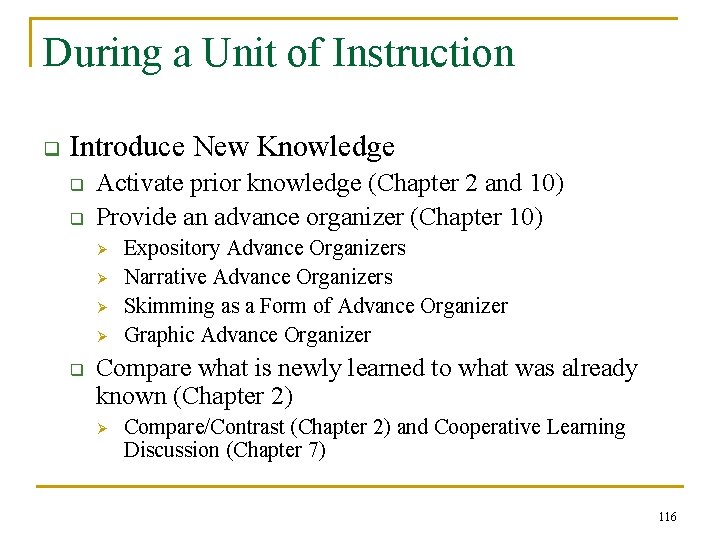 During a Unit of Instruction q Introduce New Knowledge q q Activate prior knowledge