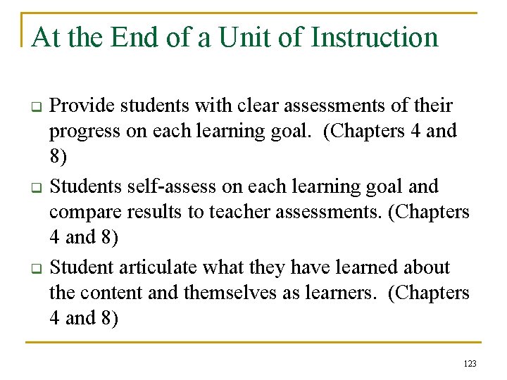 At the End of a Unit of Instruction q q q Provide students with