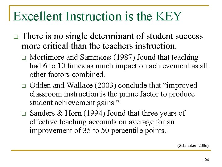 Excellent Instruction is the KEY q There is no single determinant of student success