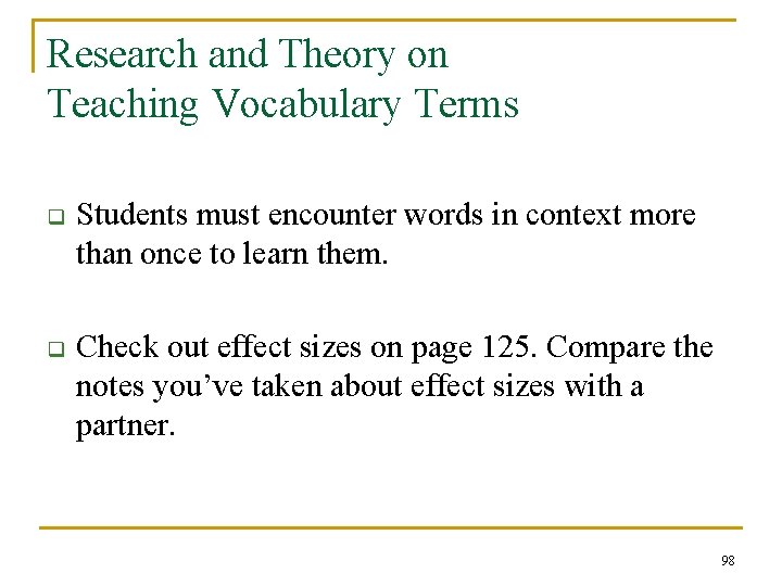 Research and Theory on Teaching Vocabulary Terms q Students must encounter words in context