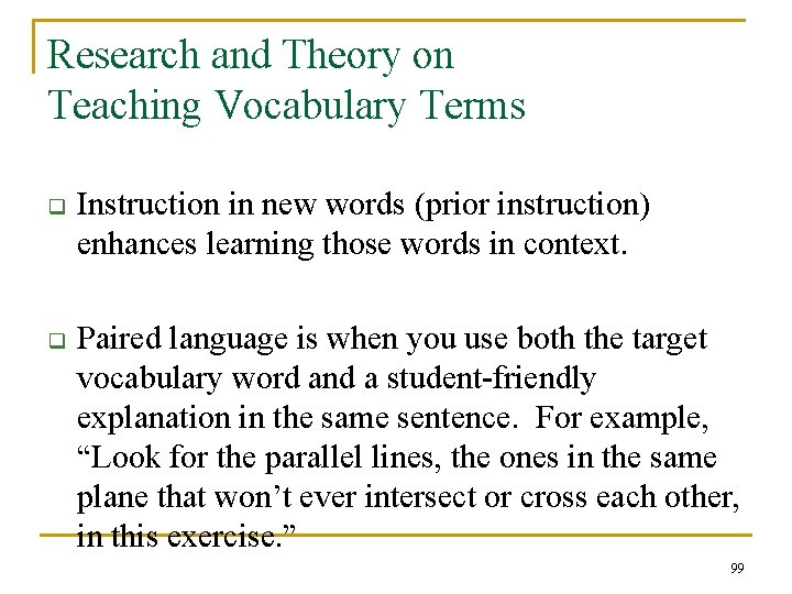 Research and Theory on Teaching Vocabulary Terms q Instruction in new words (prior instruction)