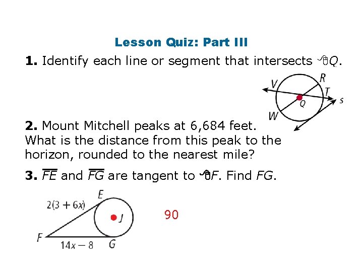 Lesson Quiz: Part III 1. Identify each line or segment that intersects Q. 2.