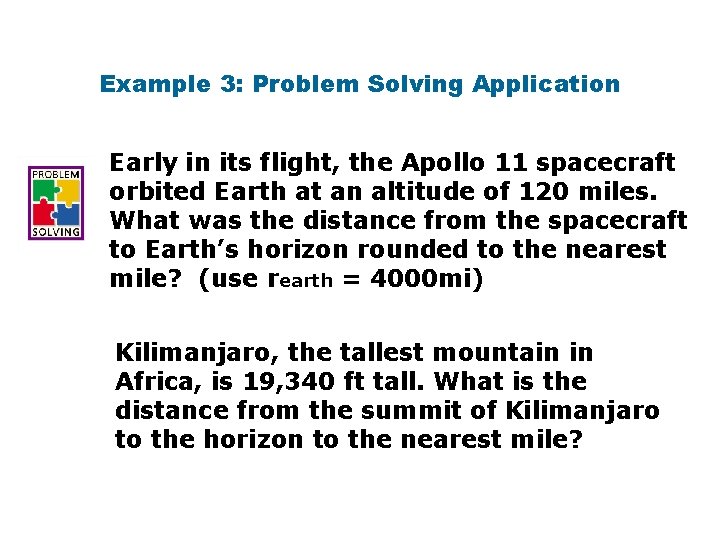Example 3: Problem Solving Application Early in its flight, the Apollo 11 spacecraft orbited