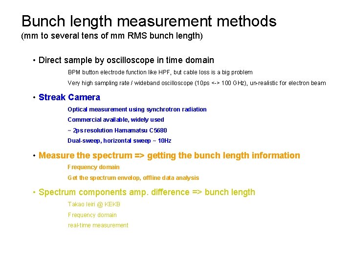 Bunch length measurement methods (mm to several tens of mm RMS bunch length) •