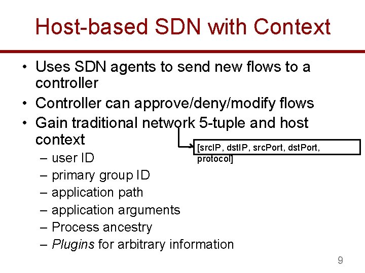 Host-based SDN with Context • Uses SDN agents to send new flows to a