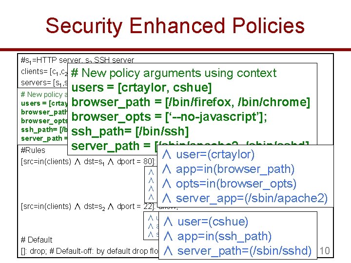 Security Enhanced Policies #s 1=HTTP server, s 2 SSH server clients= [c 1, c