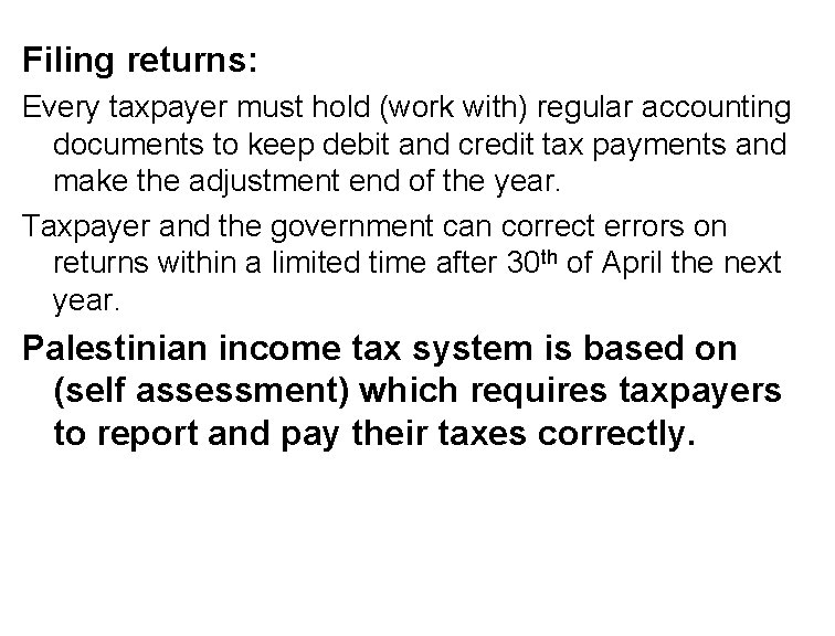 Filing returns: Every taxpayer must hold (work with) regular accounting documents to keep debit