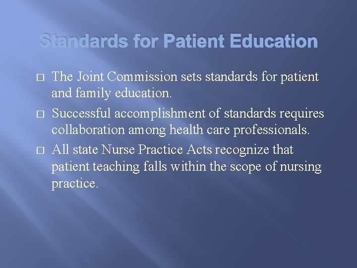 Standards for Patient Education � � � The Joint Commission sets standards for patient