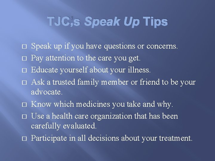 TJC’s Speak Up Tips � � � � Speak up if you have questions