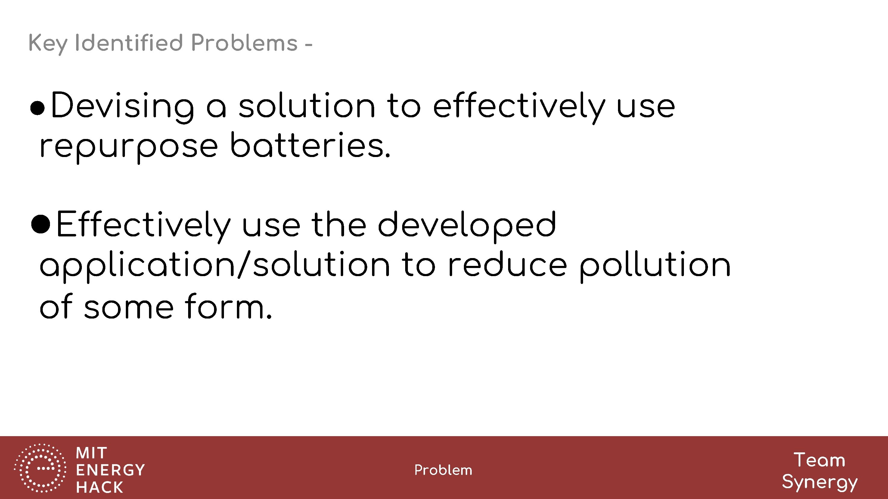 Key Identified Problems - ●Devising a solution to effectively use repurpose batteries. ●Effectively use