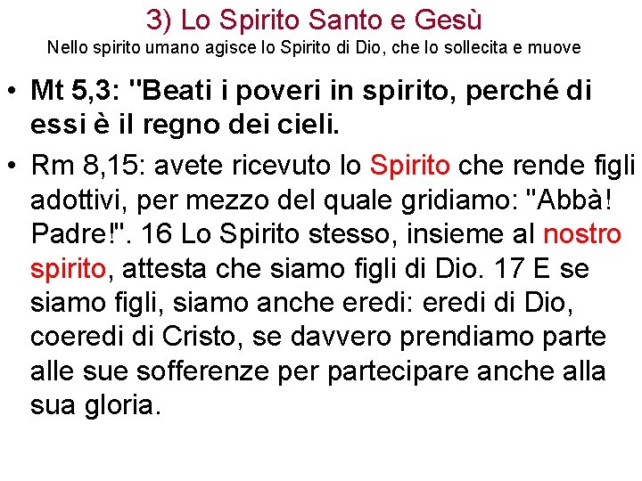 3) Lo Spirito Santo e Gesù Nello spirito umano agisce lo Spirito di Dio,