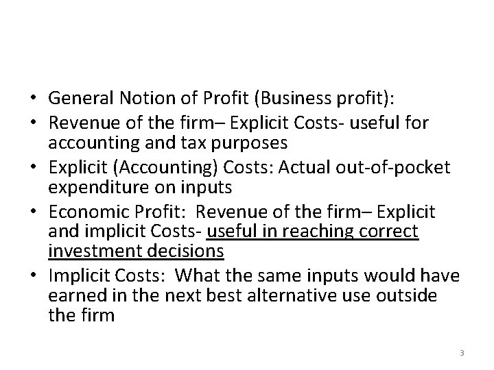  • General Notion of Profit (Business profit): • Revenue of the firm– Explicit