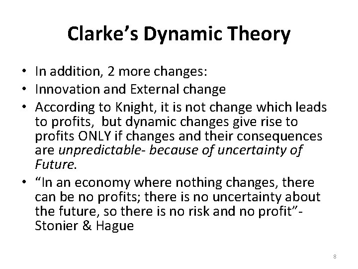 Clarke’s Dynamic Theory • In addition, 2 more changes: • Innovation and External change