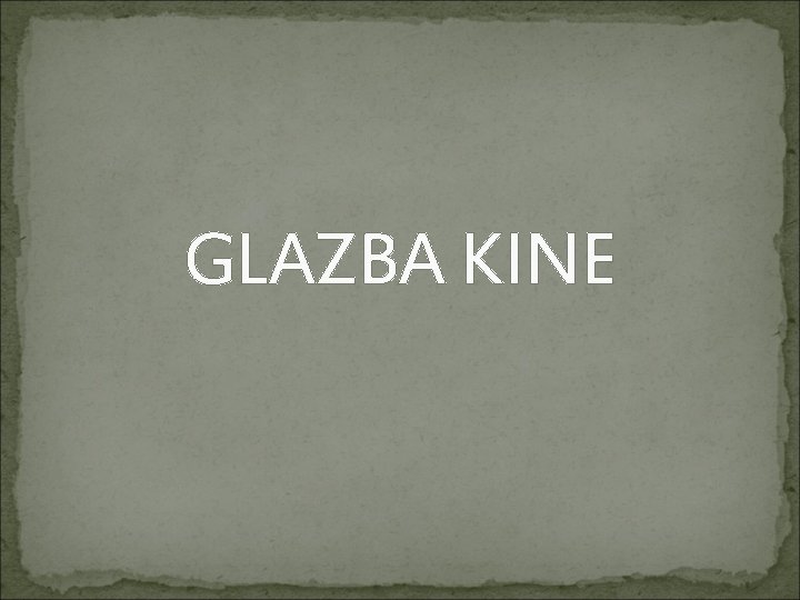 GLAZBA KINE 