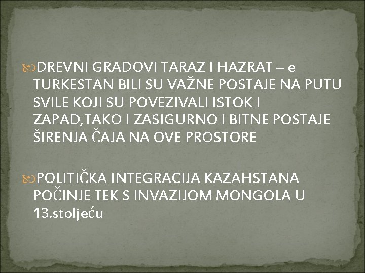  DREVNI GRADOVI TARAZ I HAZRAT – e TURKESTAN BILI SU VAŽNE POSTAJE NA