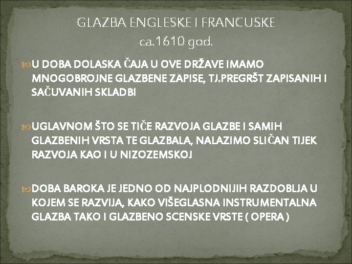 GLAZBA ENGLESKE I FRANCUSKE ca. 1610 god. U DOBA DOLASKA ČAJA U OVE DRŽAVE