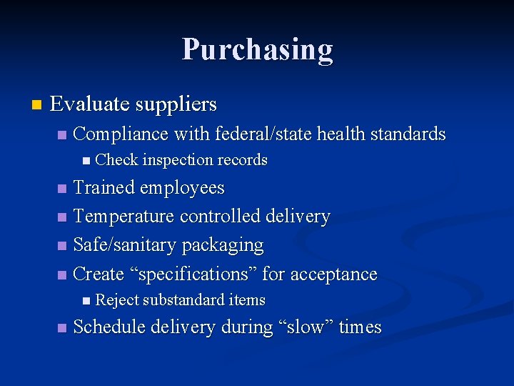Purchasing n Evaluate suppliers n Compliance with federal/state health standards n Check inspection records