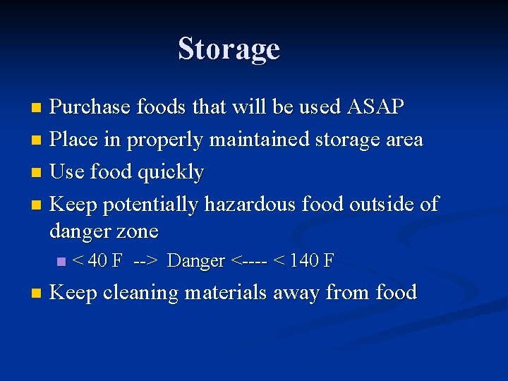 Storage Purchase foods that will be used ASAP n Place in properly maintained storage