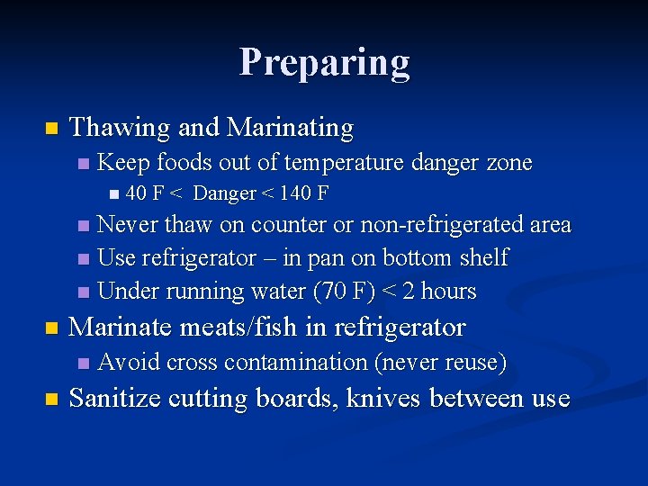 Preparing n Thawing and Marinating n Keep foods out of temperature danger zone n