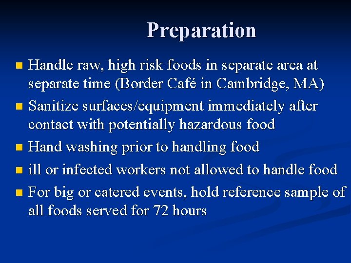 Preparation Handle raw, high risk foods in separate area at separate time (Border Café