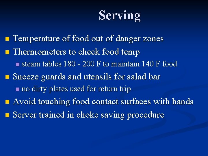 Serving Temperature of food out of danger zones n Thermometers to check food temp