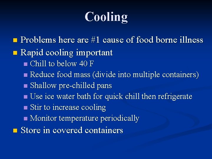 Cooling Problems here are #1 cause of food borne illness n Rapid cooling important